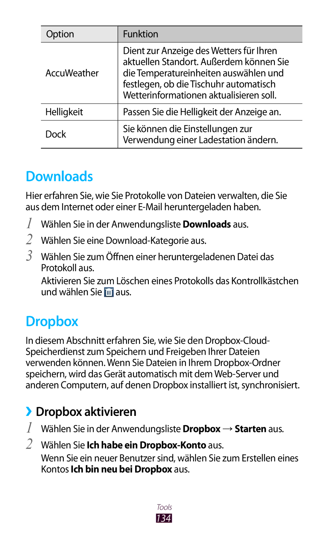 Samsung GT-I9305RWDVD2, GT-I9305OKDTMN Downloads, ››Dropbox aktivieren, 134, Wählen Sie Ich habe ein Dropbox-Konto aus 