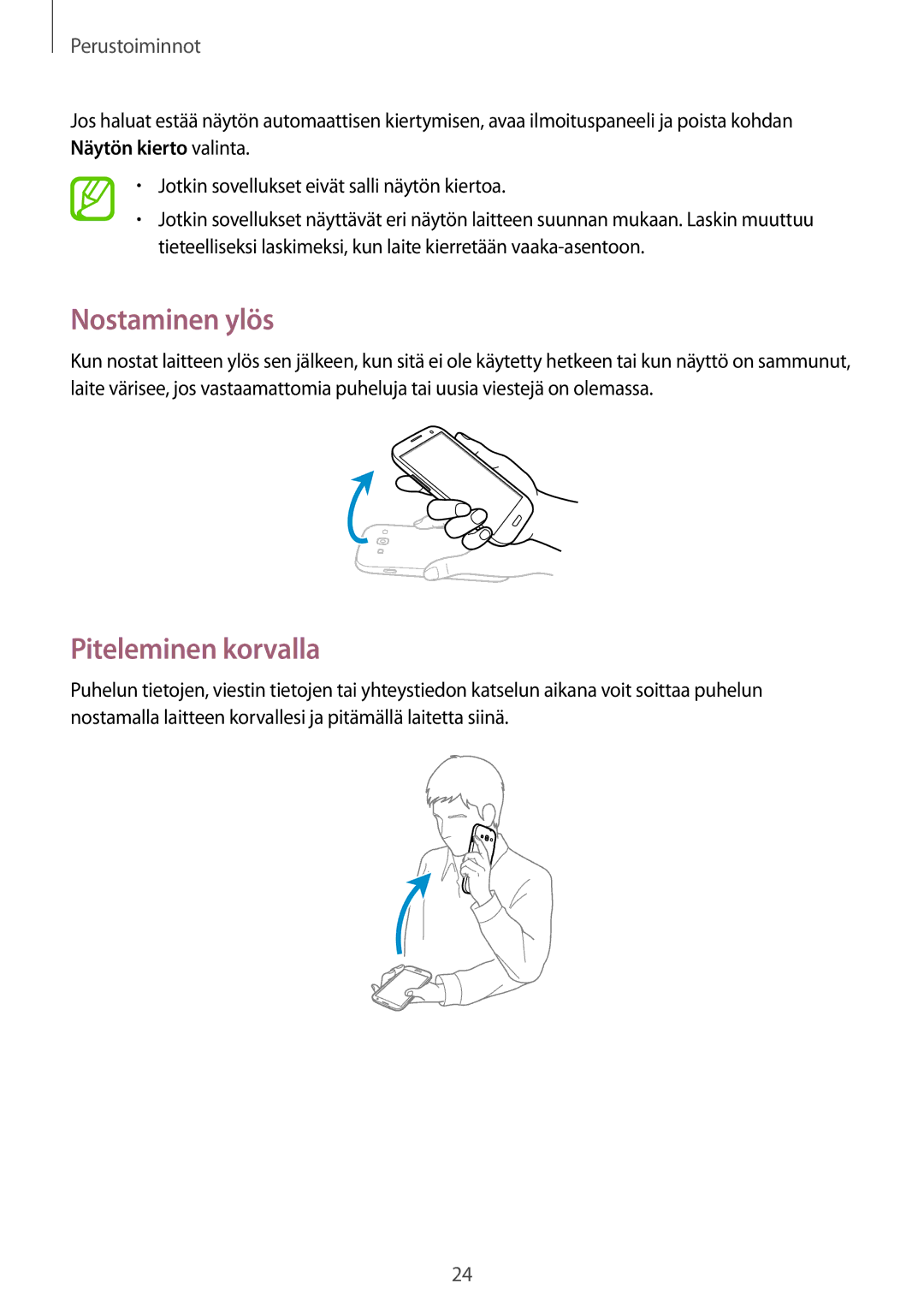 Samsung GT-I9305RWDTLA, GT-I9305RWDNEE, GT-I9305ZNDNEE, GT-I9305OKDNEE, GT-I9305OKDHTD Nostaminen ylös, Piteleminen korvalla 