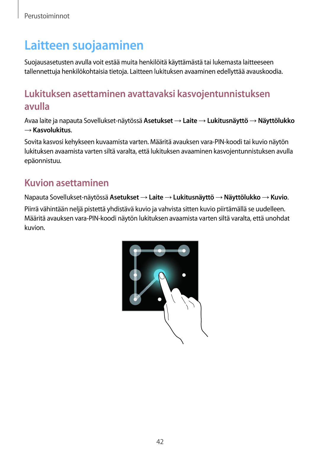 Samsung GT-I9305OKDNEE, GT-I9305RWDNEE, GT-I9305ZNDNEE manual Laitteen suojaaminen, Kuvion asettaminen, → Kasvolukitus 