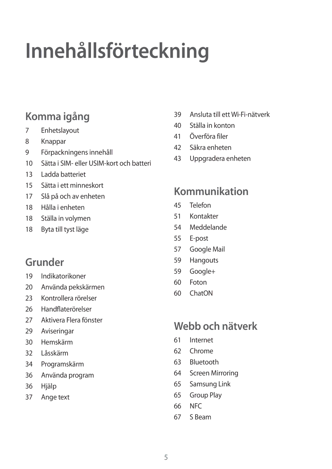 Samsung GT-I9305MBDNEE, GT-I9305RWDNEE, GT-I9305ZNDNEE, GT-I9305OKDNEE, GT-I9305OKDHTD manual Innehållsförteckning, Komma igång 