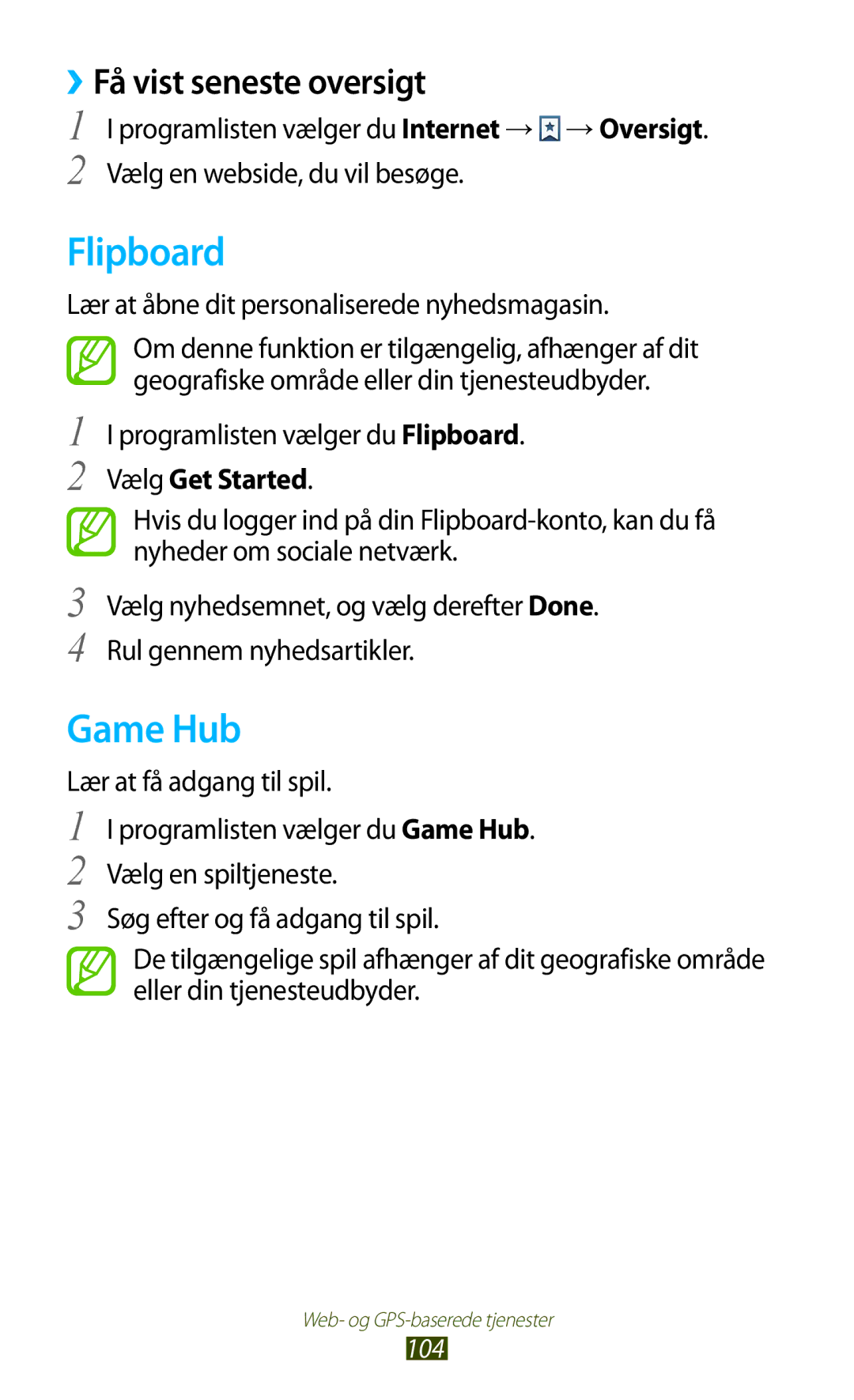 Samsung GT-I9305RWDTLA, GT-I9305RWDNEE, GT-I9305ZNDNEE Flipboard, Game Hub, ››Få vist seneste oversigt, Vælg Get Started 