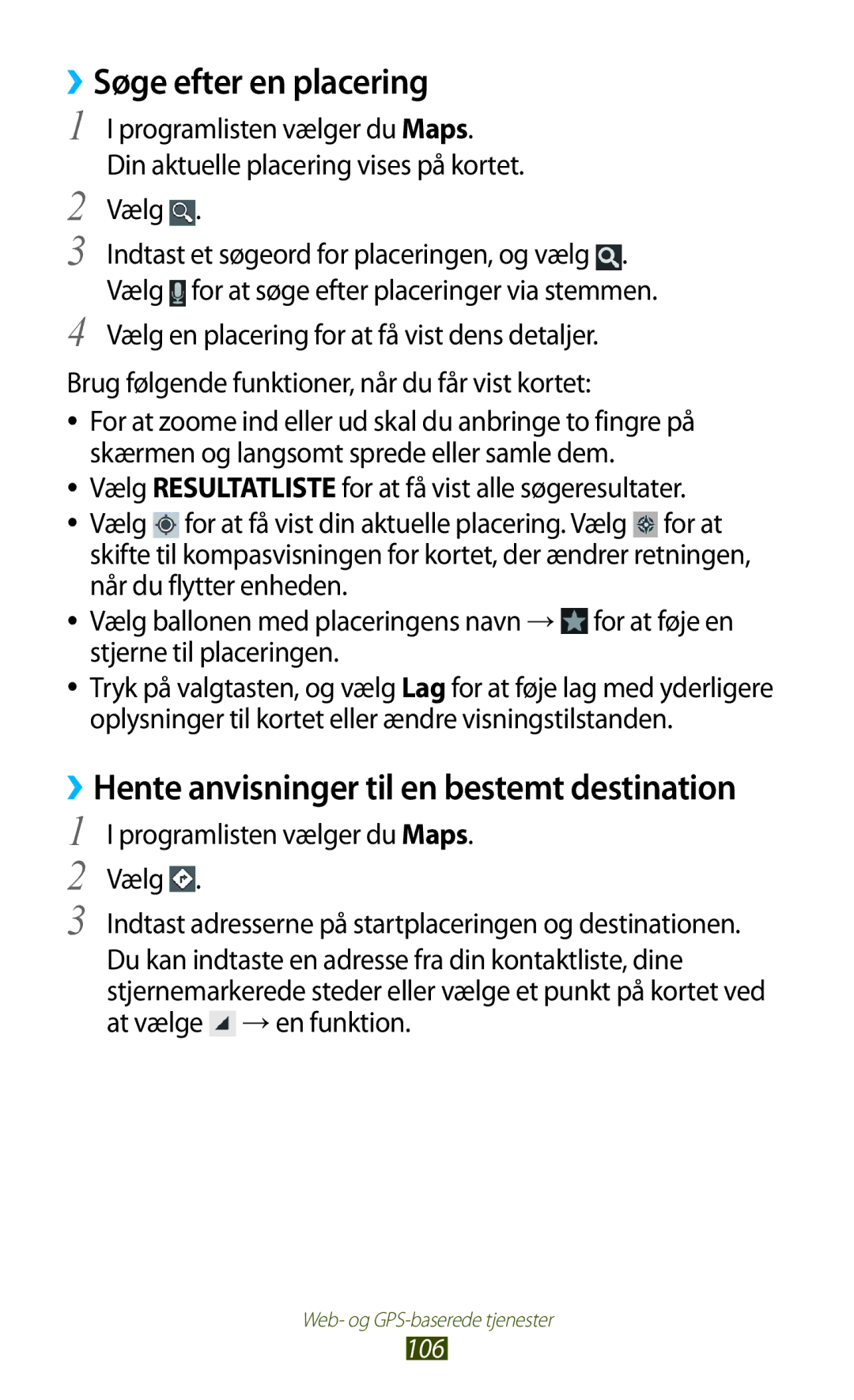 Samsung GT-I9305RWDHTD manual Søge efter en placering, Programlisten vælger du Maps, Din aktuelle placering vises på kortet 