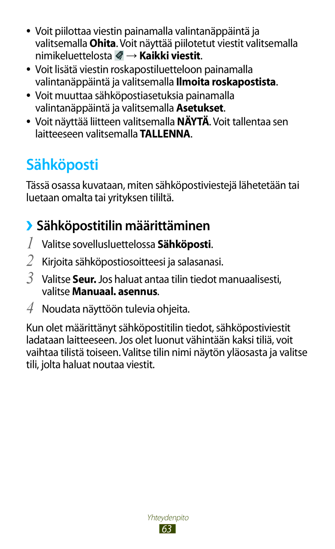 Samsung GT-I9305OKDHTD, GT-I9305RWDNEE, GT-I9305ZNDNEE, GT-I9305OKDNEE, GT-I9305RWDTLA ››Sähköpostitilin määrittäminen 