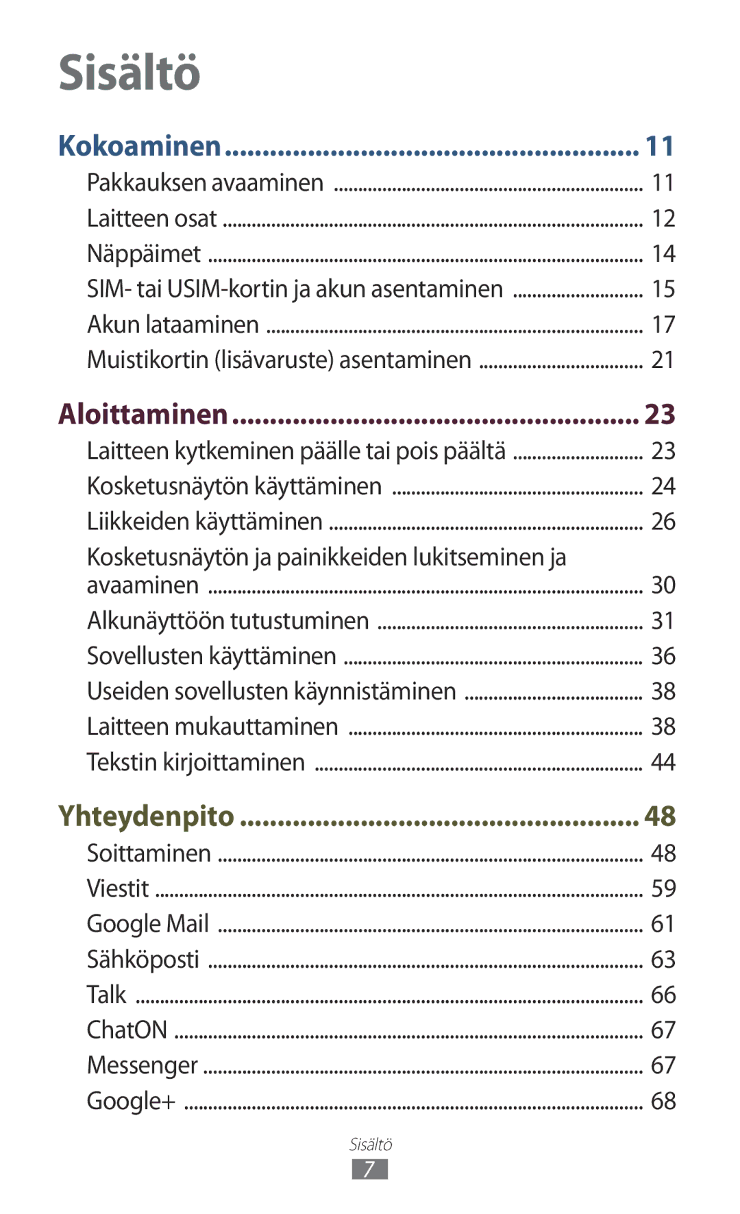 Samsung GT-I9305TADNEE, GT-I9305RWDNEE, GT-I9305ZNDNEE manual Aloittaminen, Kosketusnäytön ja painikkeiden lukitseminen ja 