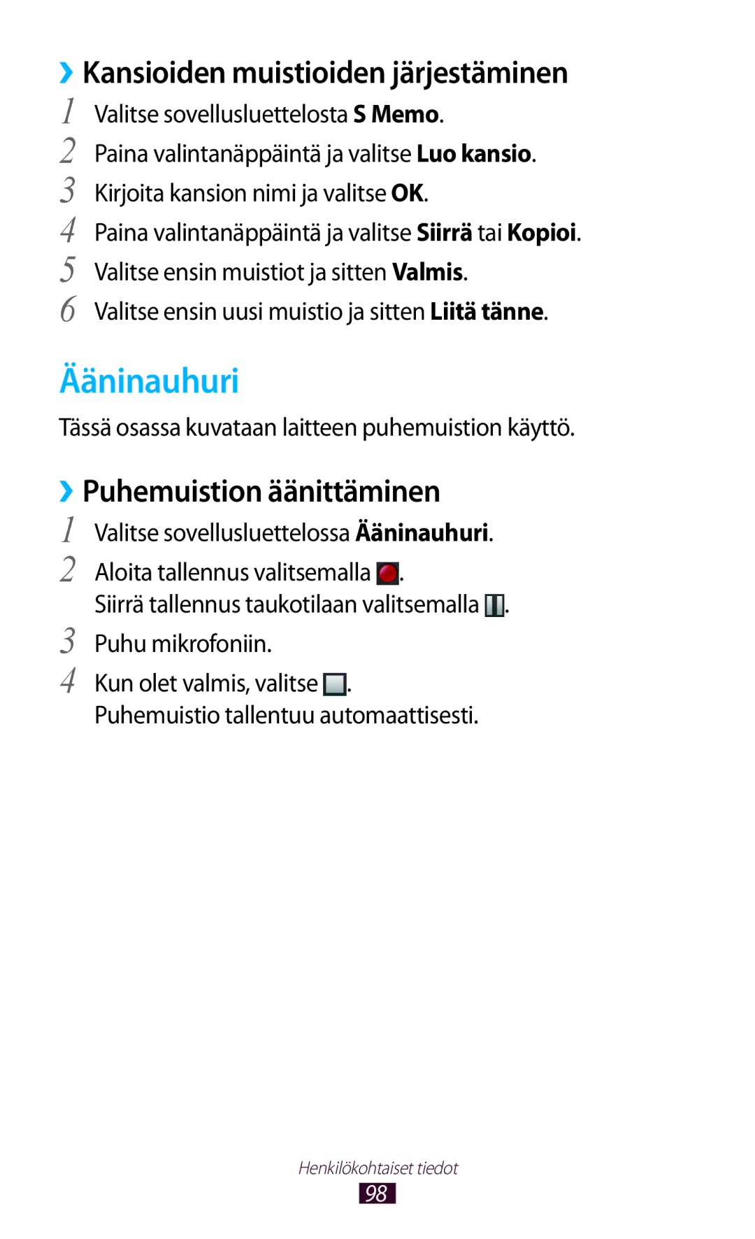 Samsung GT-I9305OKDTLA, GT-I9305RWDNEE Ääninauhuri, ››Kansioiden muistioiden järjestäminen, ››Puhemuistion äänittäminen 