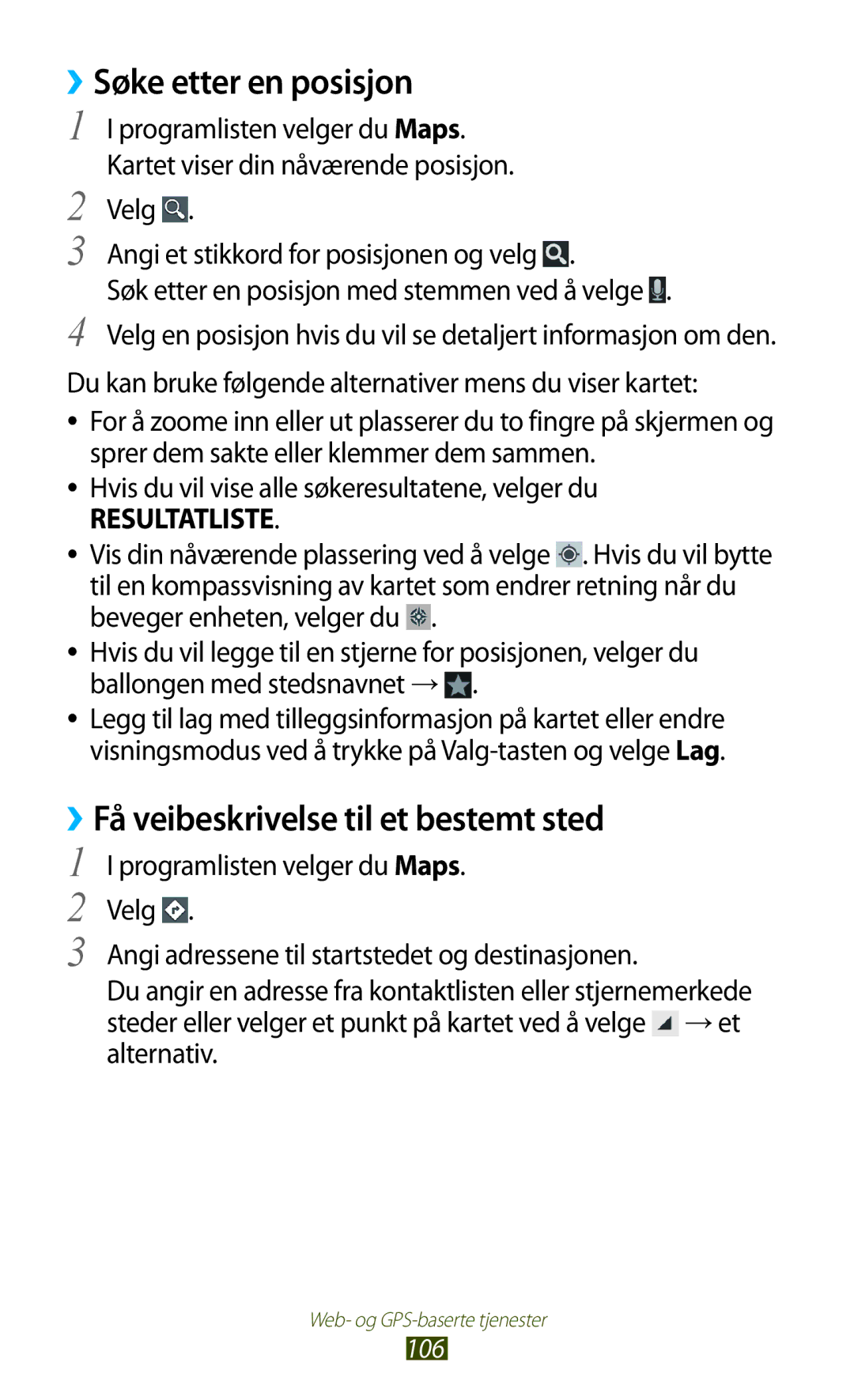 Samsung GT-I9305RWDHTD, GT-I9305RWDNEE, GT-I9305ZNDNEE manual Søke etter en posisjon, ››Få veibeskrivelse til et bestemt sted 