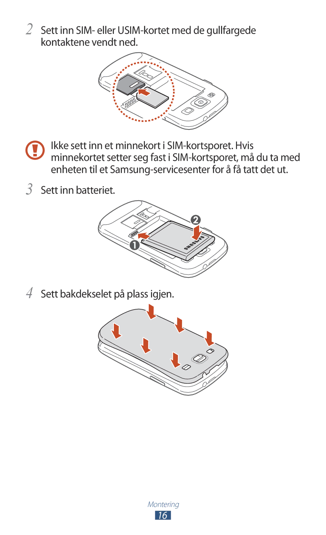 Samsung GT-I9305RWDHTD, GT-I9305RWDNEE, GT-I9305ZNDNEE, GT-I9305OKDNEE Sett inn batteriet Sett bakdekselet på plass igjen 