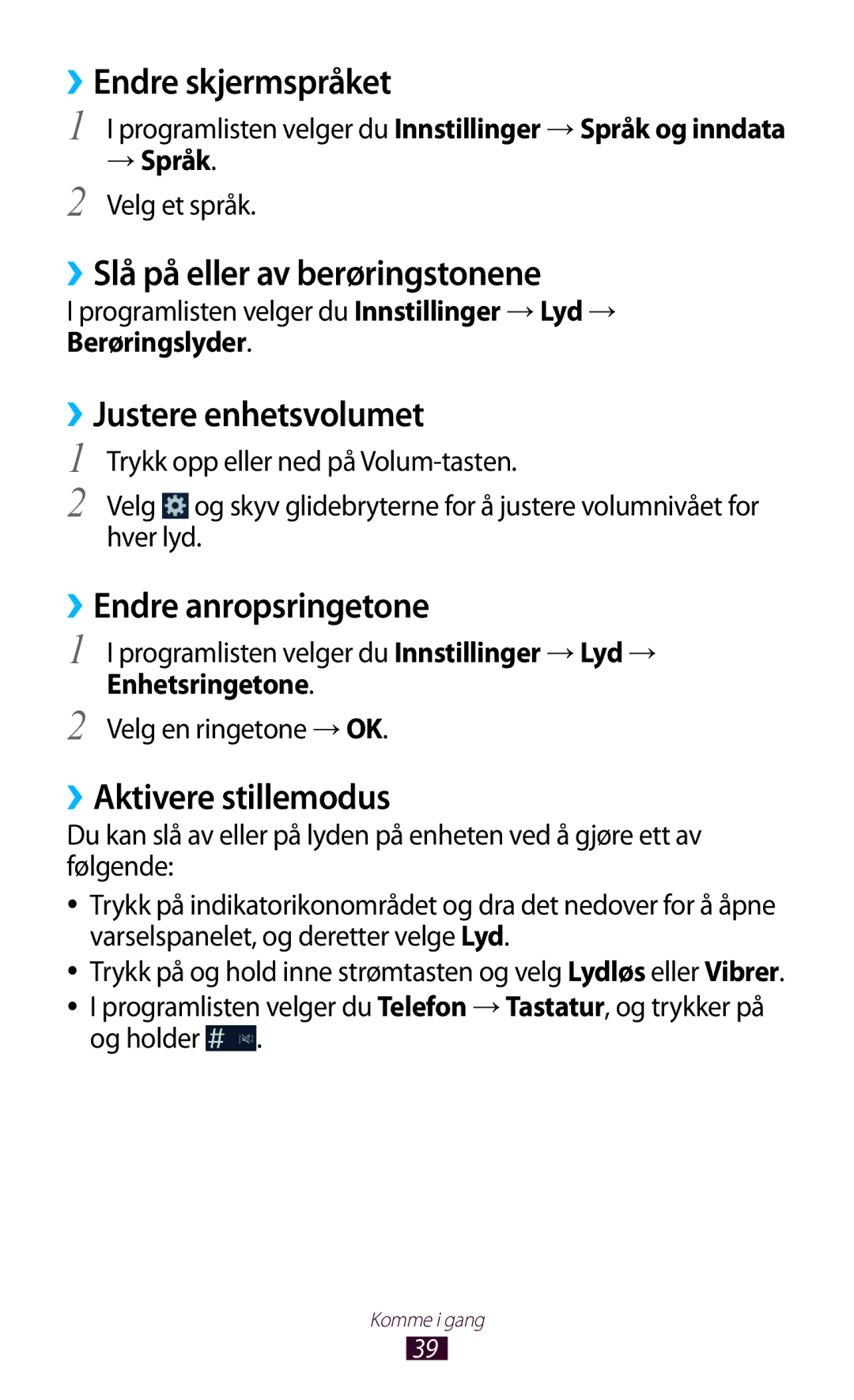 Samsung GT-I9305OKDELS, GT-I9305RWDNEE ››Endre skjermspråket, ››Slå på eller av berøringstonene, ››Justere enhetsvolumet 