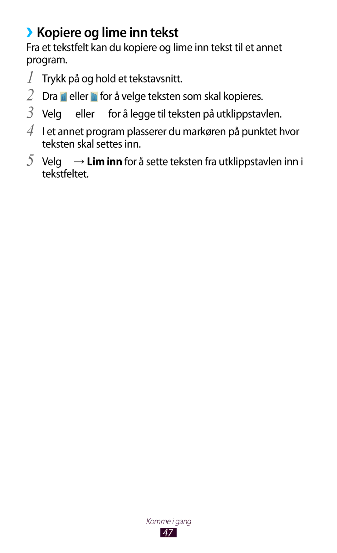 Samsung GT-I9305TADNEE, GT-I9305RWDNEE, GT-I9305ZNDNEE, GT-I9305OKDNEE, GT-I9305OKDHTD manual ››Kopiere og lime inn tekst 