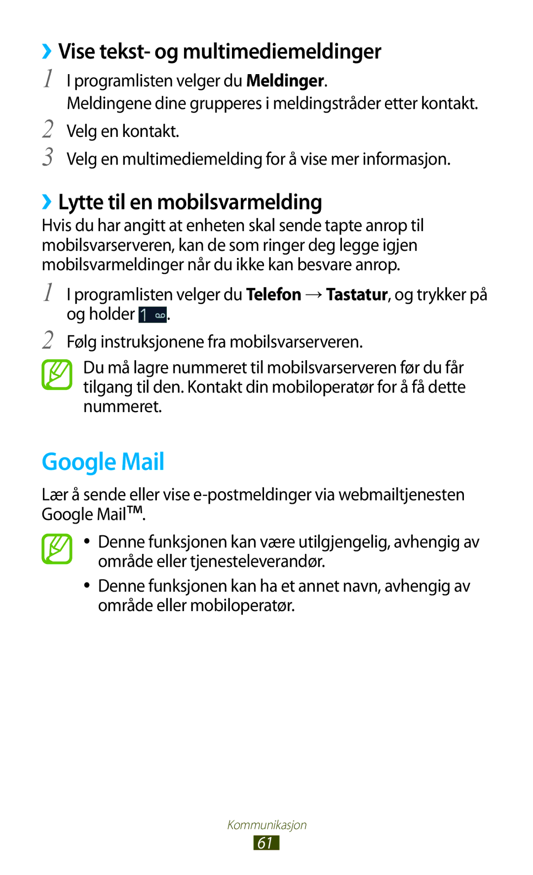 Samsung GT-I9305ZNDNEE, GT-I9305RWDNEE Google Mail, ››Vise tekst- og multimediemeldinger, ››Lytte til en mobilsvarmelding 