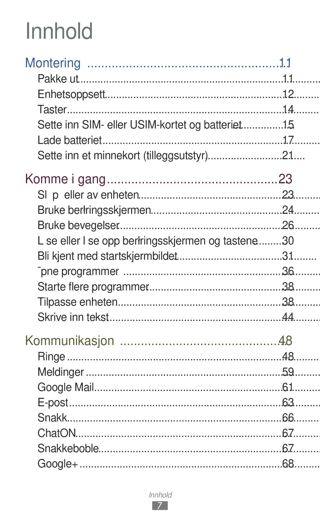 Samsung GT-I9305TADNEE, GT-I9305RWDNEE, GT-I9305ZNDNEE, GT-I9305OKDNEE, GT-I9305OKDHTD, GT-I9305RWDTLA Innhold, Komme i gang 