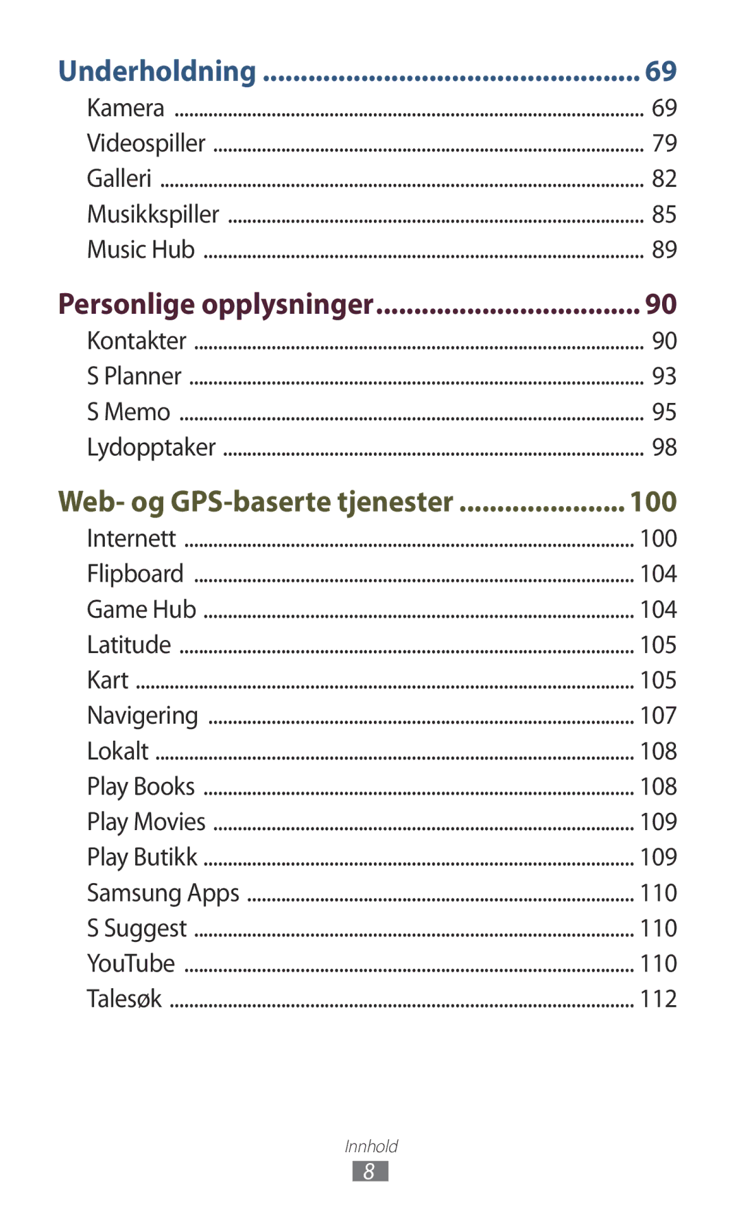 Samsung GT-I9305OKDTLA, GT-I9305RWDNEE, GT-I9305ZNDNEE, GT-I9305OKDNEE, GT-I9305OKDHTD, GT-I9305RWDTLA Personlige opplysninger 