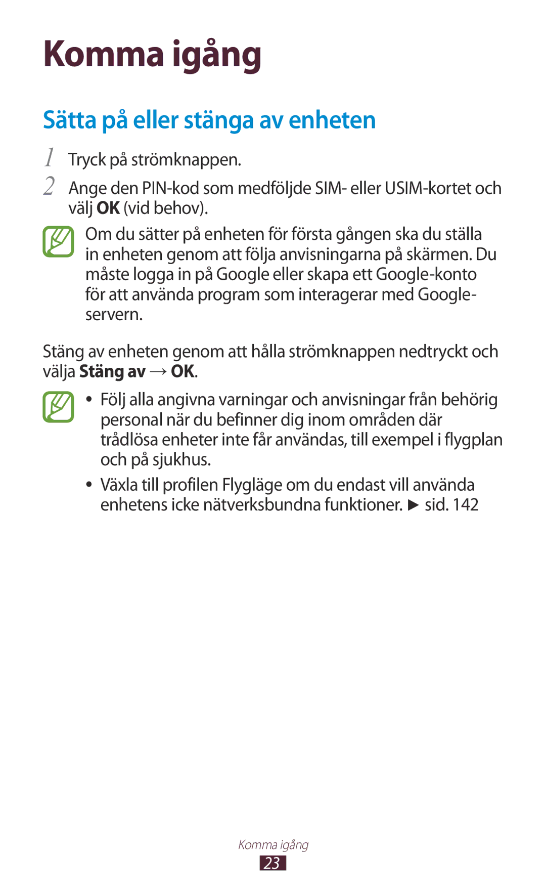 Samsung GT-I9305ZNNNEE, GT-I9305TANNEE, GT-I9305MBNNEE, GT-I9305RWNNEE Sätta på eller stänga av enheten, Välja Stäng av → OK 