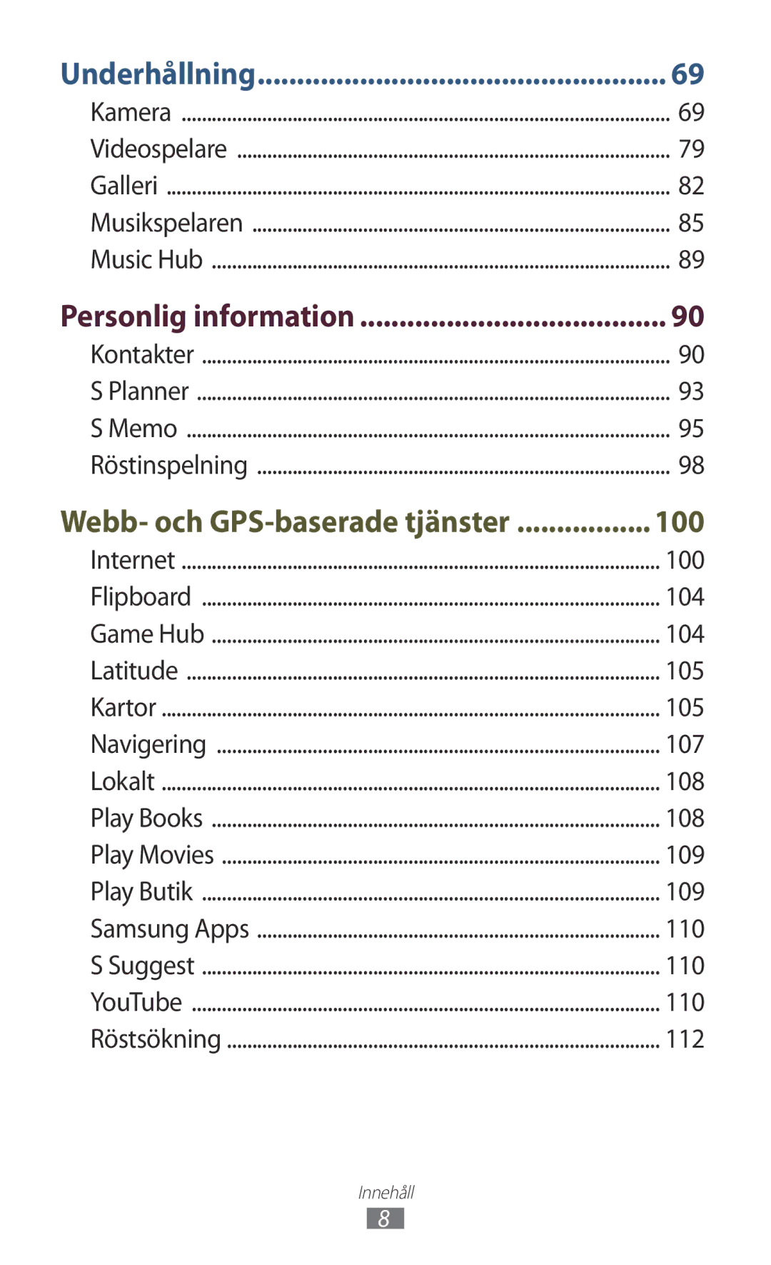 Samsung GT-I9305ZNNNEE, GT-I9305TANNEE, GT-I9305MBNNEE, GT-I9305RWNNEE, GT-I9305OKNNEE manual Personlig information 