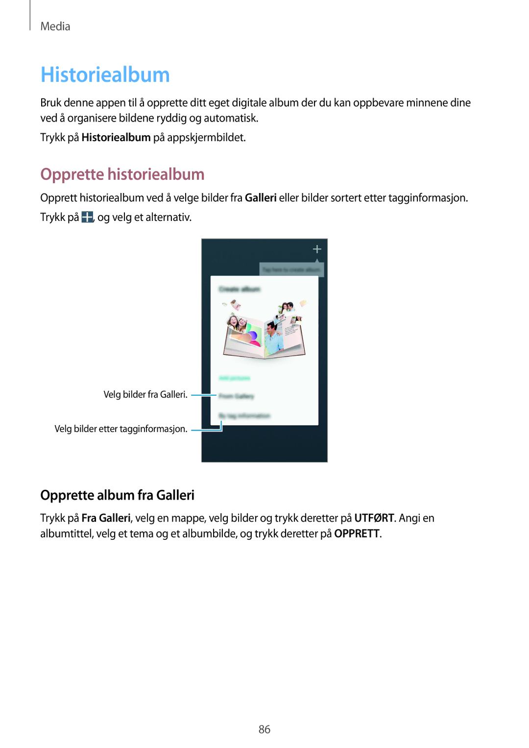 Samsung GT-I9505ZPANEE, GT-I9505ZKANEE, GT-I9505ZWANEE Historiealbum, Opprette historiealbum, Opprette album fra Galleri 