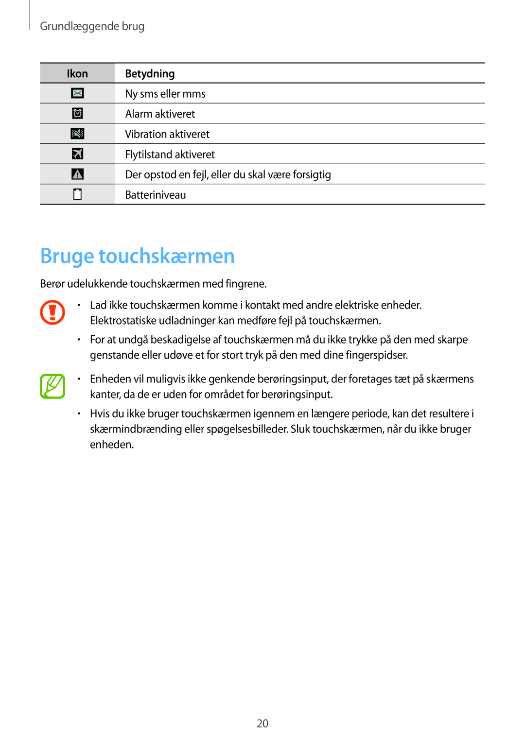 Samsung GT-I9505ZPENEE, GT-I9505ZKANEE, GT-I9505ZWANEE, GT-I9505DKYNEE, GT-I9505ZWENEE Bruge touchskærmen, Grundlæggende brug 