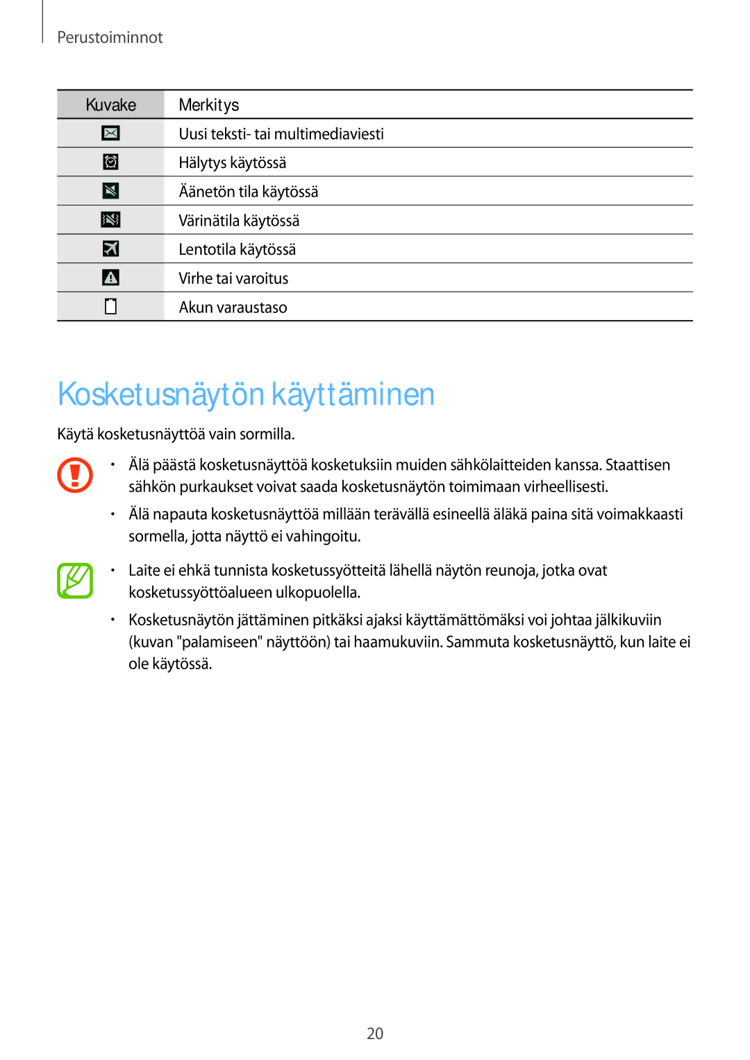 Samsung GT-I9505ZPENEE, GT-I9505ZKANEE, GT-I9505ZWANEE, GT-I9505DKYNEE manual Kosketusnäytön käyttäminen, Perustoiminnot 