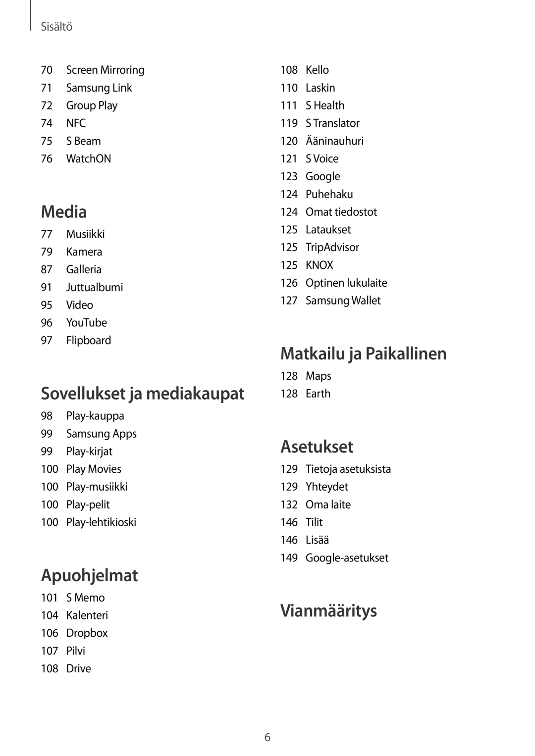 Samsung GT-I9505ZRANEE, GT-I9505ZKANEE, GT-I9505ZWANEE, GT-I9505DKYNEE, GT-I9505ZWENEE, GT-I9505ZNANEE Matkailu ja Paikallinen 