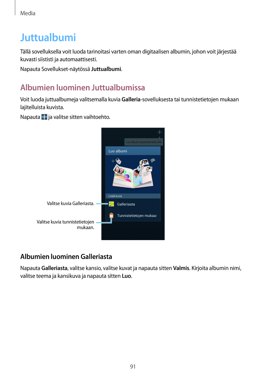 Samsung GT-I9505ZKANEE, GT-I9505ZWANEE, GT-I9505DKYNEE Albumien luominen Juttualbumissa, Albumien luominen Galleriasta 
