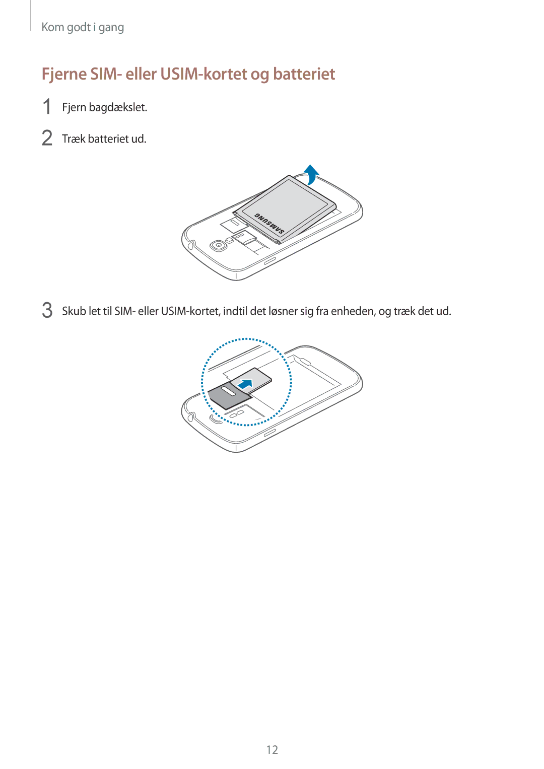 Samsung GT-I9505ZBENEE, GT-I9505ZKANEE, GT-I9505ZWANEE, GT-I9505DKYNEE manual Fjerne SIM- eller USIM-kortet og batteriet 