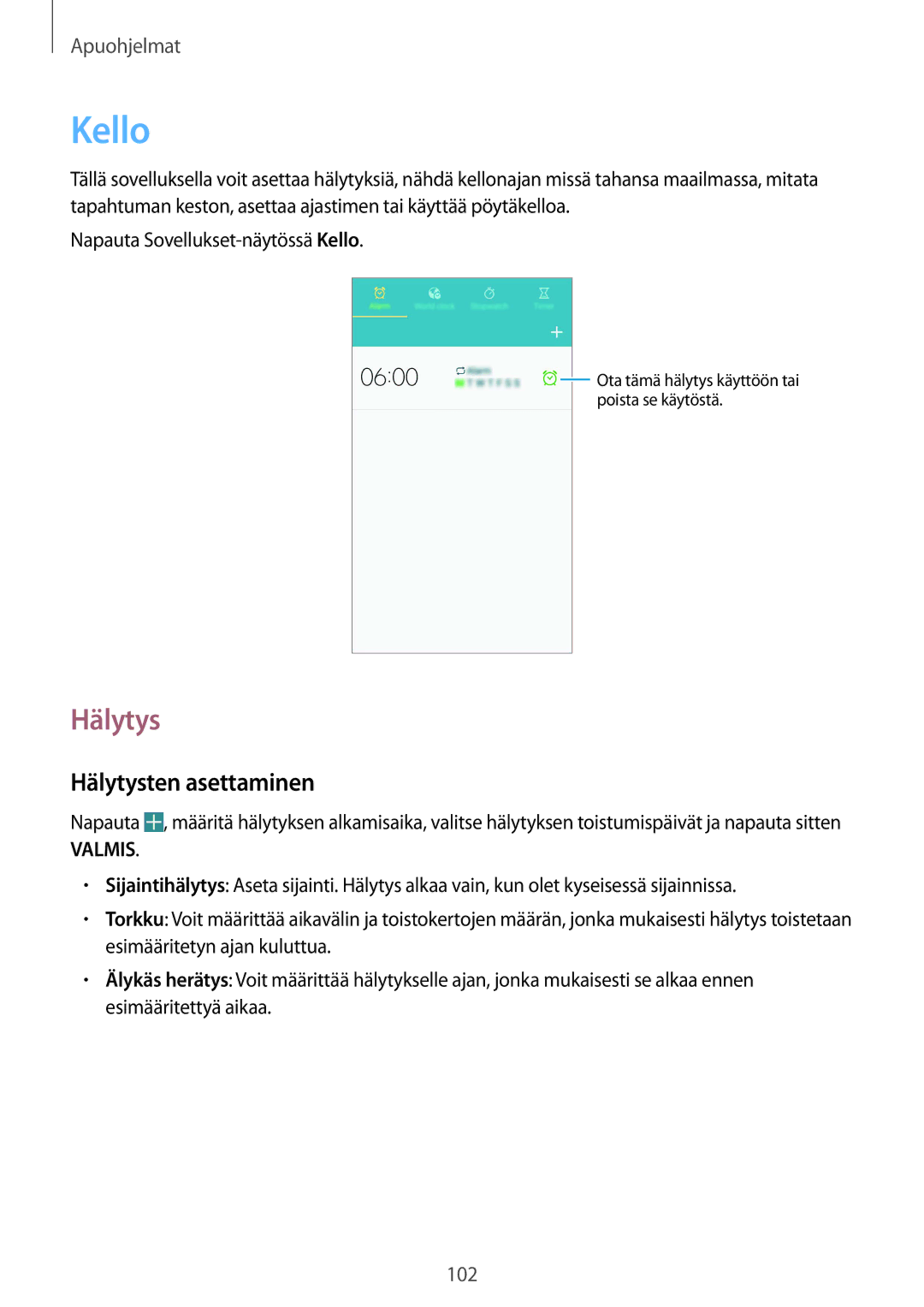 Samsung GT-I9505ZBANEE, GT-I9505ZKANEE, GT-I9505ZWANEE, GT-I9505DKYNEE, GT-I9505ZWENEE manual Kello, Hälytysten asettaminen 