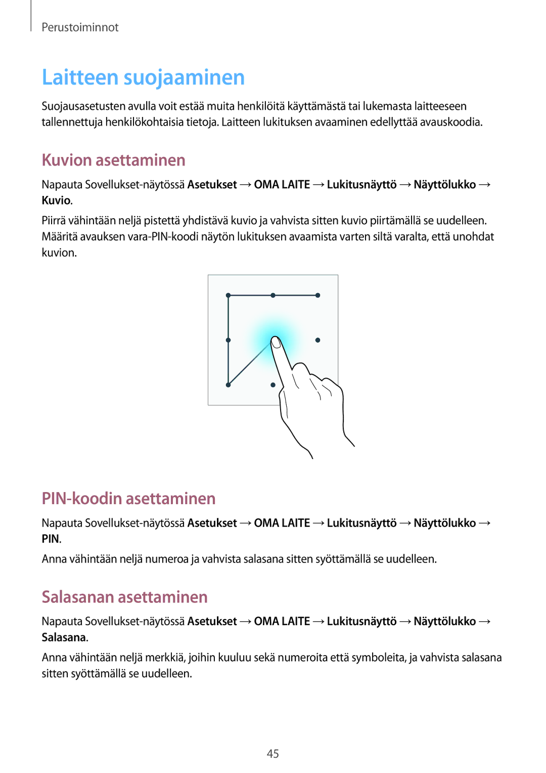 Samsung GT-I9505ZRANEE manual Laitteen suojaaminen, Kuvion asettaminen, PIN-koodin asettaminen, Salasanan asettaminen 