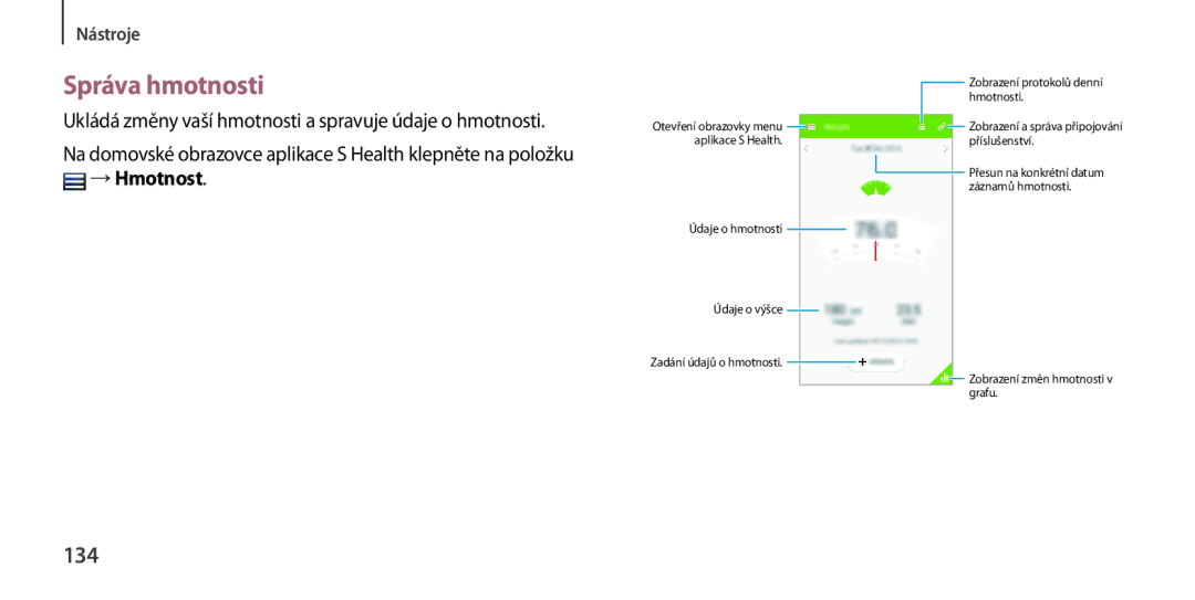 Samsung GT-I9505ZWADRE, GT-I9505ZKATPL, GT-I9505DKYXEO, GT-I9505ZWACOS, GT-I9505ZKAPLS manual Správa hmotnosti, 134, →Hmotnost 