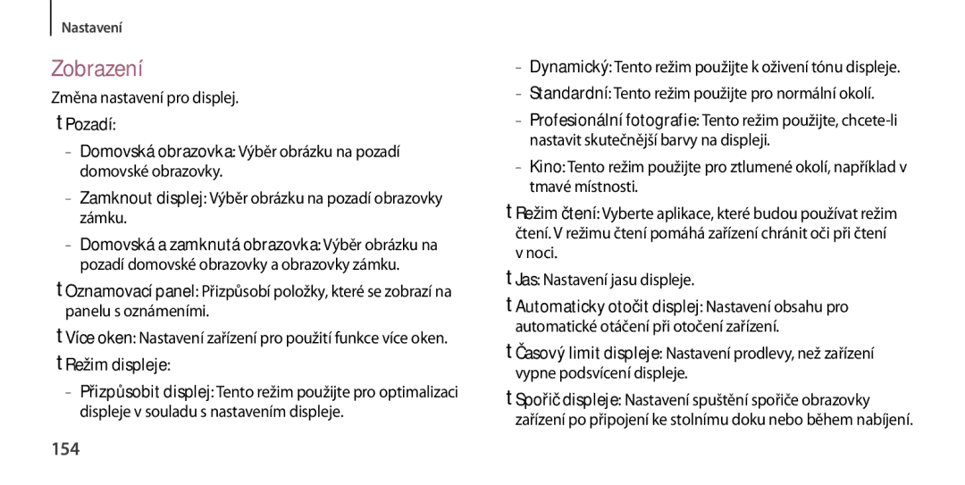 Samsung GT2I9505ZWAO2C, GT-I9505ZKATPL, GT-I9505DKYXEO, GT-I9505ZWACOS, GT-I9505ZKAPLS Zobrazení, 154, Pozadí, Režim displeje 