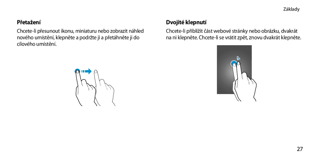 Samsung GT-I9505ZPAGBL, GT-I9505ZKATPL, GT-I9505DKYXEO, GT-I9505ZWACOS, GT-I9505ZKAPLS manual Přetažení, Dvojité klepnutí 