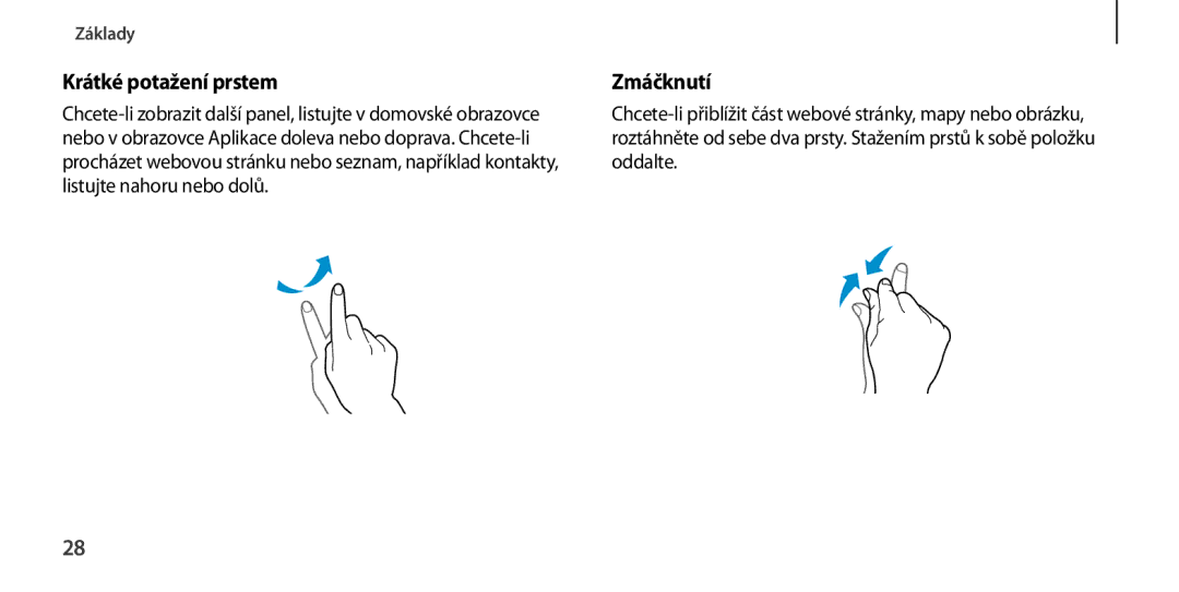 Samsung GT-I9505ZRAGBL, GT-I9505ZKATPL, GT-I9505DKYXEO, GT-I9505ZWACOS, GT-I9505ZKAPLS manual Krátké potažení prstem, Zmáčknutí 