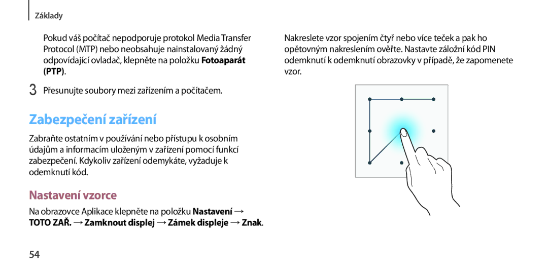 Samsung GT-I9505ZKAMAX manual Zabezpečení zařízení, Nastavení vzorce, Přesunujte soubory mezi zařízením a počítačem 