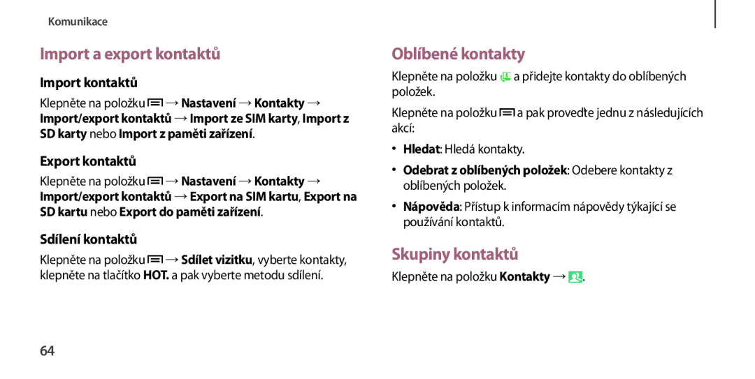 Samsung GT-I9505ZNAORX, GT-I9505ZKATPL, GT-I9505DKYXEO manual Import a export kontaktů, Oblíbené kontakty, Skupiny kontaktů 