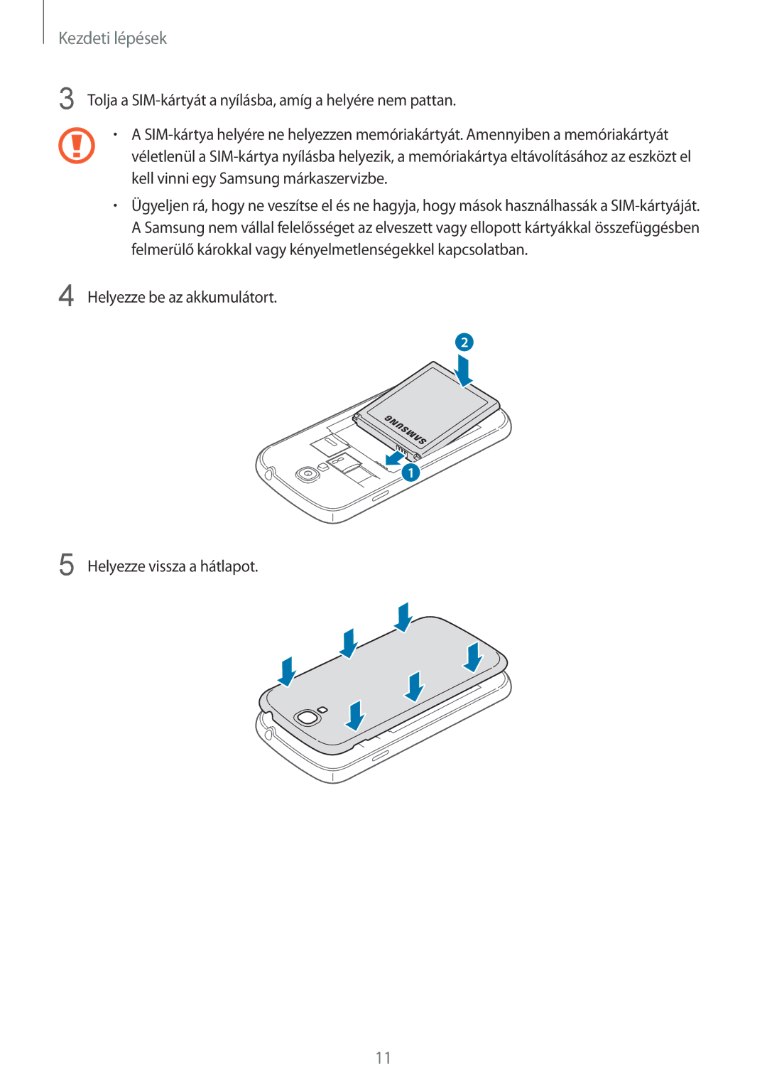 Samsung GT-I9505DKYPLS, GT-I9505ZKATPL, GT-I9505DKYXEO manual Helyezze be az akkumulátort Helyezze vissza a hátlapot 