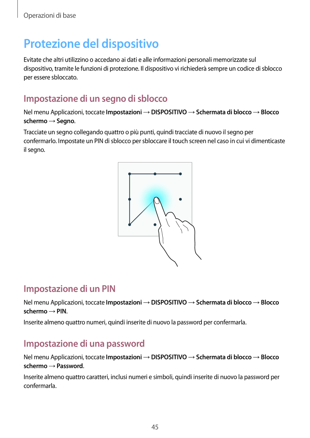 Samsung GT-I9505ZKAPRT manual Protezione del dispositivo, Impostazione di un segno di sblocco, Impostazione di un PIN 