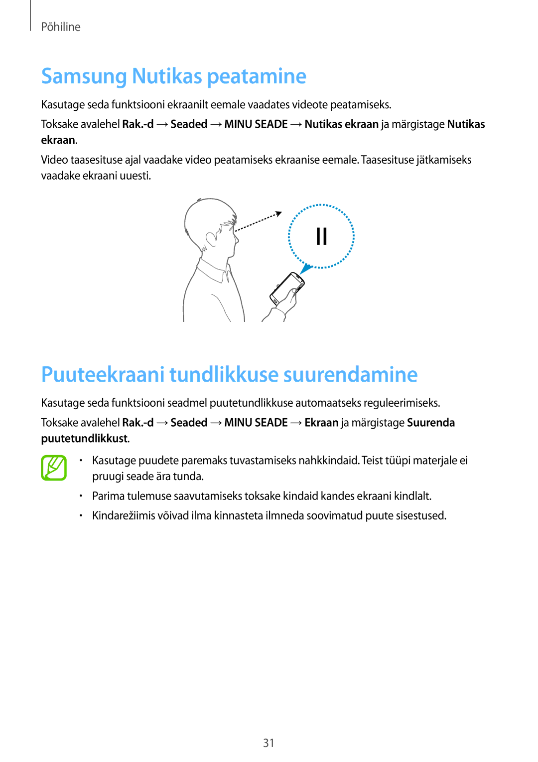 Samsung GT-I9505DKYSEB, GT-I9505ZRZSEB, GT-I9505ZWASEB Samsung Nutikas peatamine, Puuteekraani tundlikkuse suurendamine 