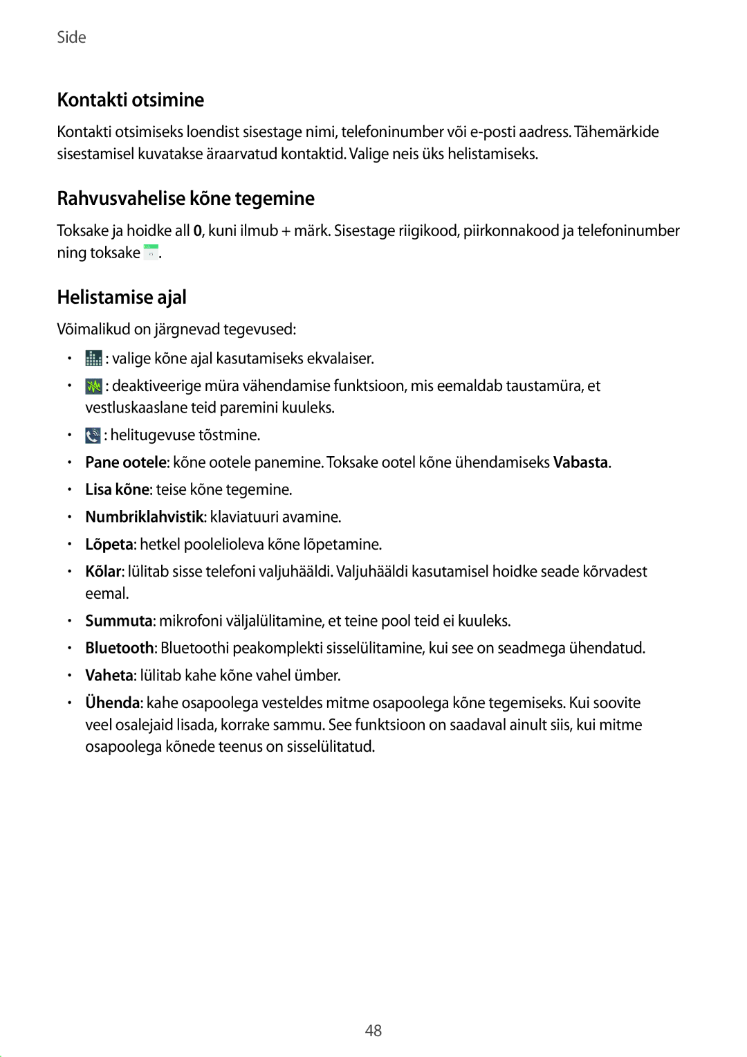 Samsung GT-I9505ZRZSEB, GT-I9505DKYSEB, GT-I9505ZWASEB Kontakti otsimine, Rahvusvahelise kõne tegemine, Helistamise ajal 