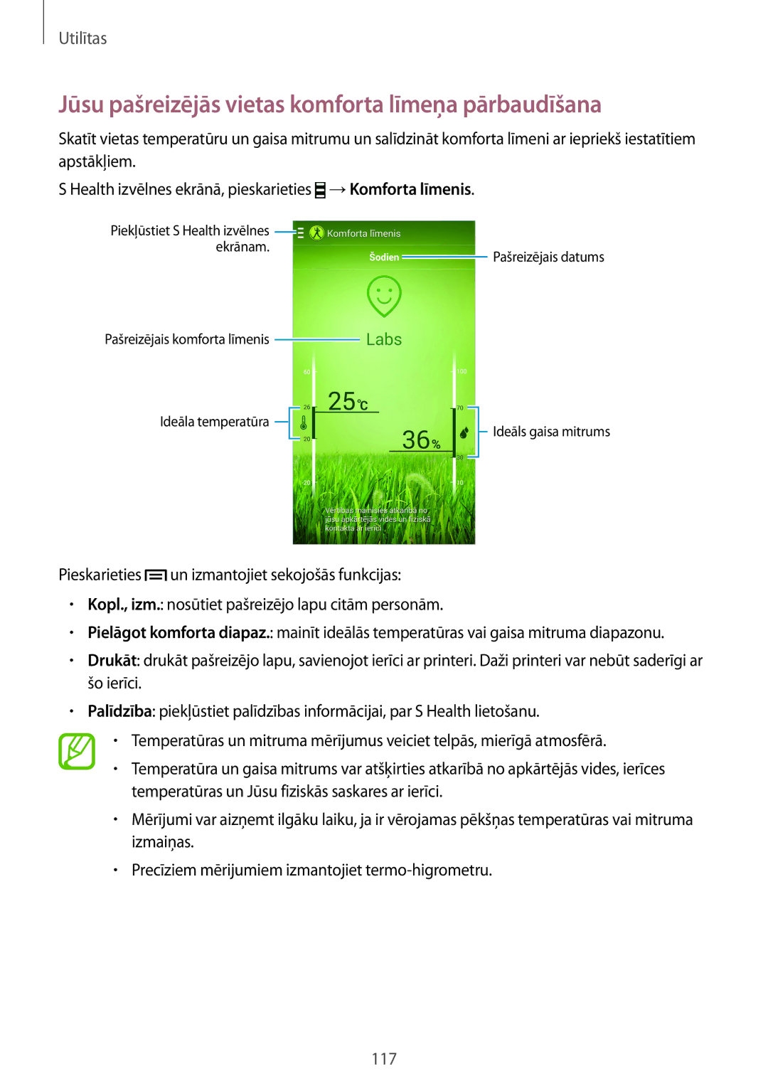 Samsung GT-I9505ZKASEB, GT-I9505ZRZSEB, GT-I9505DKYSEB, GT-I9505ZWASEB Jūsu pašreizējās vietas komforta līmeņa pārbaudīšana 