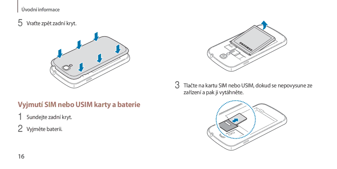 Samsung GT-I9506ZWAORX, GT-I9506DKYCYV, GT-I9506ZKACYV manual Vyjmutí SIM nebo Usim karty a baterie, Vraťte zpět zadní kryt 