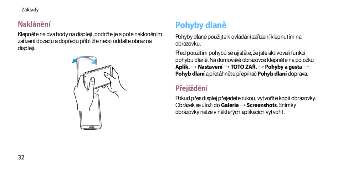 Samsung GT-I9506DKYEUR, GT-I9506DKYCYV, GT-I9506ZKACYV, GT-I9506ZWATPL, GT-I9506ZWAVGR Pohyby dlaně, Naklánění, Přejíždění 