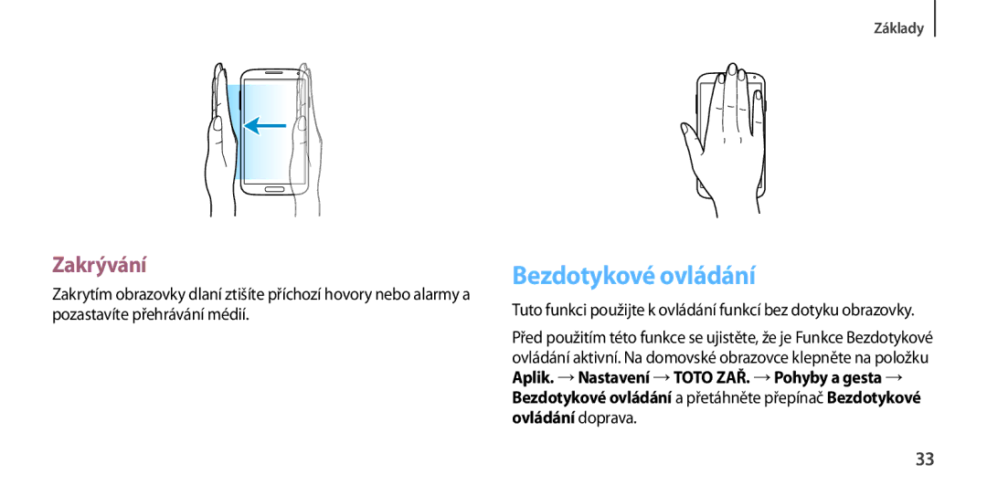 Samsung GT-I9506ZSATPL, GT-I9506DKYCYV, GT-I9506ZKACYV, GT-I9506ZWATPL, GT-I9506ZWAVGR manual Bezdotykové ovládání, Zakrývání 