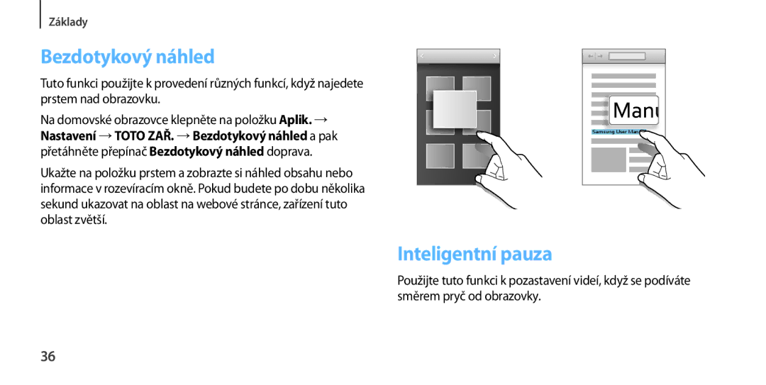 Samsung GT2I9506ZRAETL, GT-I9506DKYCYV, GT-I9506ZKACYV, GT-I9506ZWATPL, GT-I9506ZWAVGR Bezdotykový náhled, Inteligentní pauza 