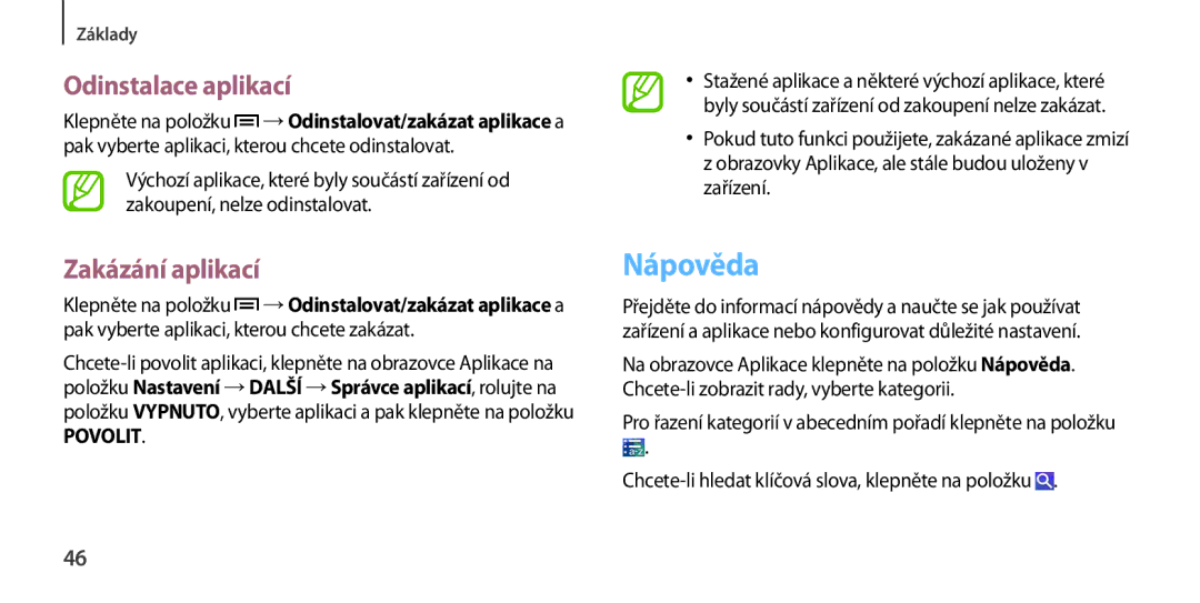 Samsung GT-I9506ZWAMOB, GT-I9506DKYCYV, GT-I9506ZKACYV, GT-I9506ZWATPL Nápověda, Odinstalace aplikací, Zakázání aplikací 