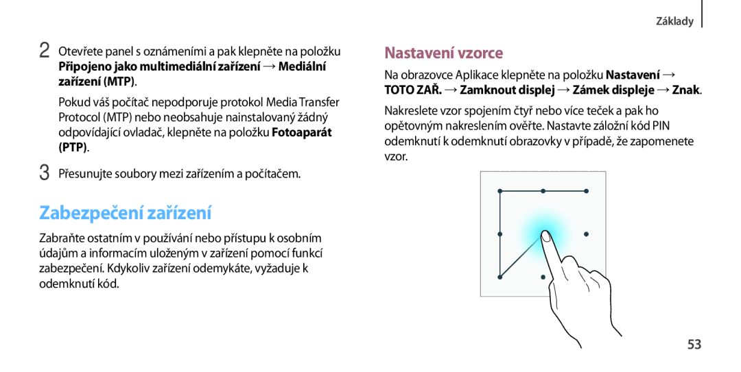 Samsung GT-I9506ZKACYV manual Zabezpečení zařízení, Nastavení vzorce, Přesunujte soubory mezi zařízením a počítačem 