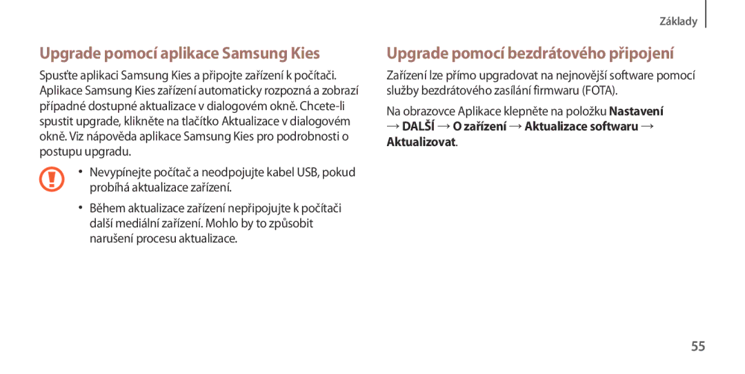 Samsung GT-I9506ZWAVGR, GT-I9506DKYCYV manual Upgrade pomocí aplikace Samsung Kies, Upgrade pomocí bezdrátového připojení 