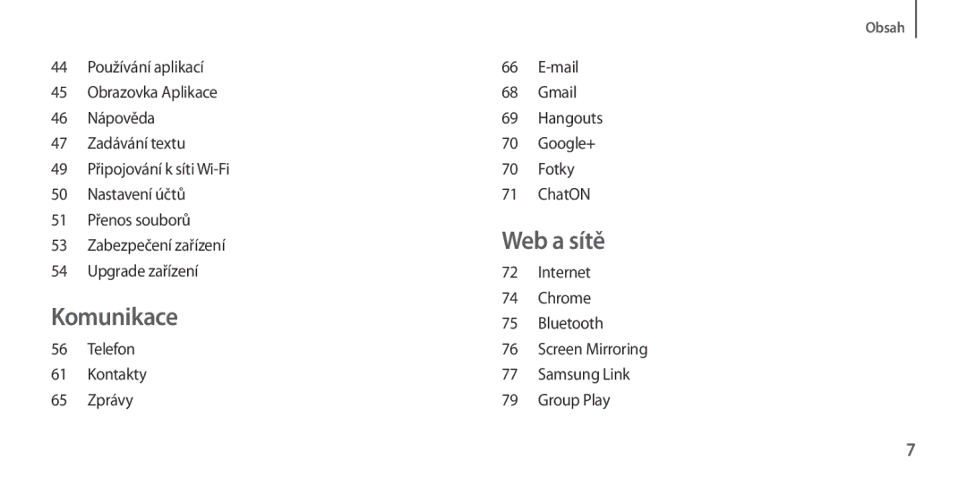 Samsung GT-I9506ZSATPL manual Zabezpečení zařízení, Upgrade zařízení Internet, Chrome, Bluetooth, Telefon, Kontakty 