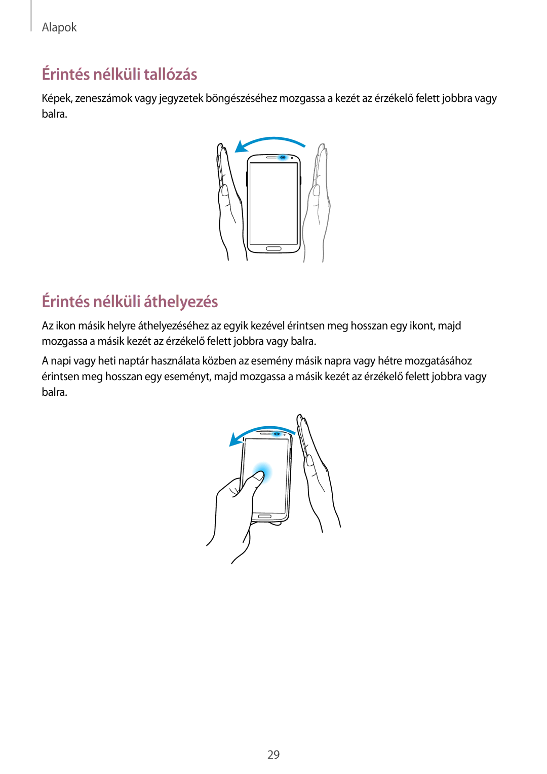 Samsung GT-I9506ZWAVGR, GT-I9506DKYCYV, GT-I9506ZKACYV, GT-I9506ZWATPL Érintés nélküli tallózás, Érintés nélküli áthelyezés 