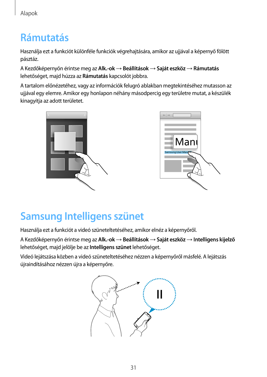 Samsung GT-I9515DKYXEH, GT-I9515ZKAPLS, GT-I9515ZWAXEO, GT-I9515ZWAPRT, GT-I9515ZWAPLS Rámutatás, Samsung Intelligens szünet 