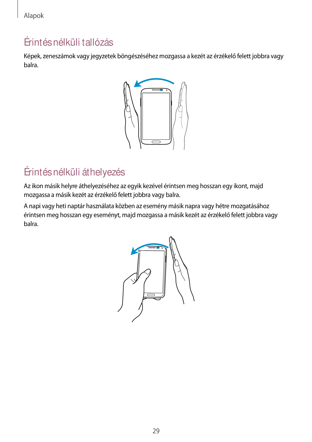 Samsung GT-I9515ZWAAUT, GT-I9515ZKAPLS, GT-I9515ZWAXEO, GT-I9515ZWAPRT Érintés nélküli tallózás, Érintés nélküli áthelyezés 