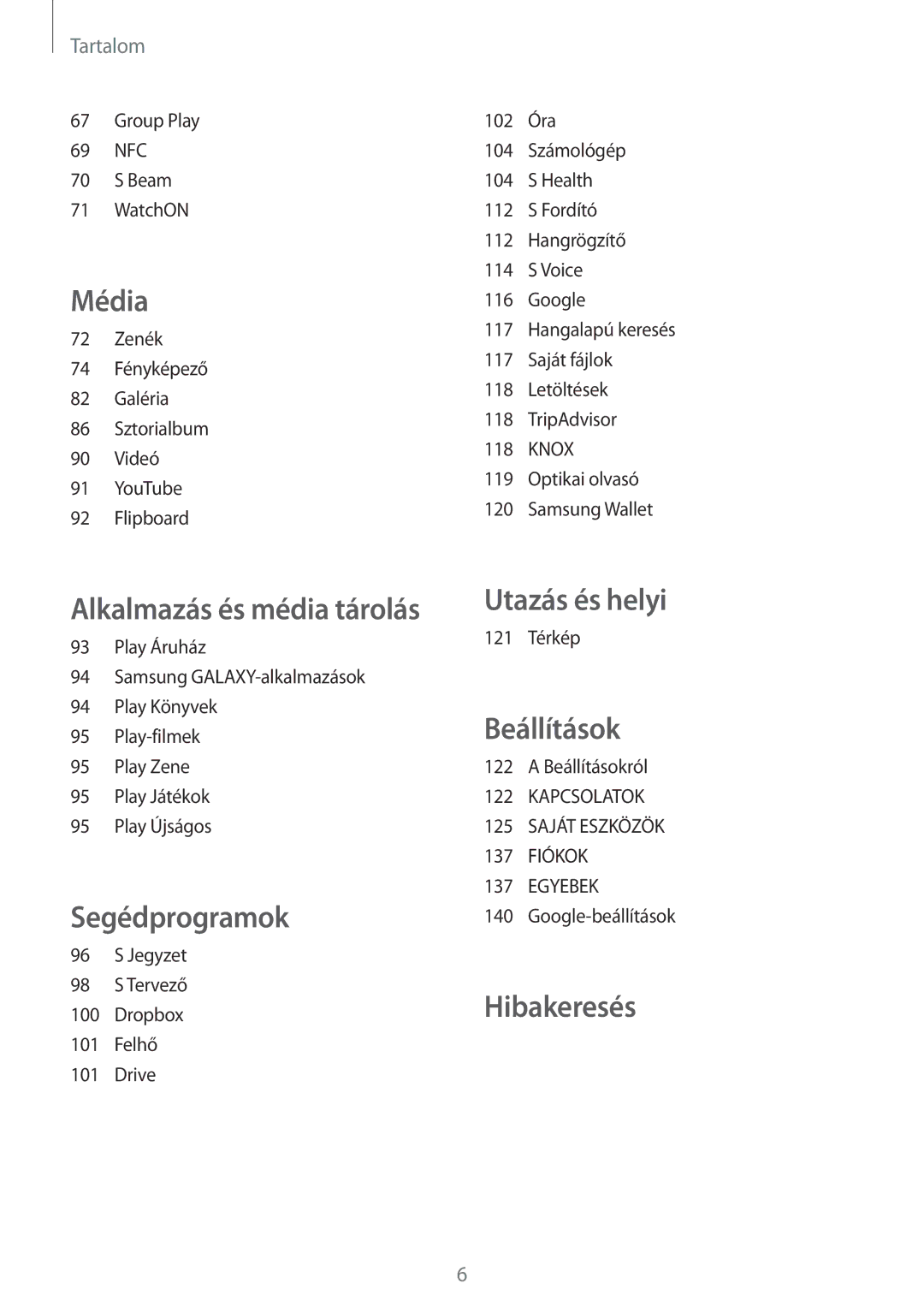 Samsung GT-I9515ZWAROM, GT-I9515ZKAPLS, GT-I9515ZWAXEO, GT-I9515ZWAPRT, GT-I9515ZWAPLS, GT-I9515ZKAPRT manual Utazás és helyi 