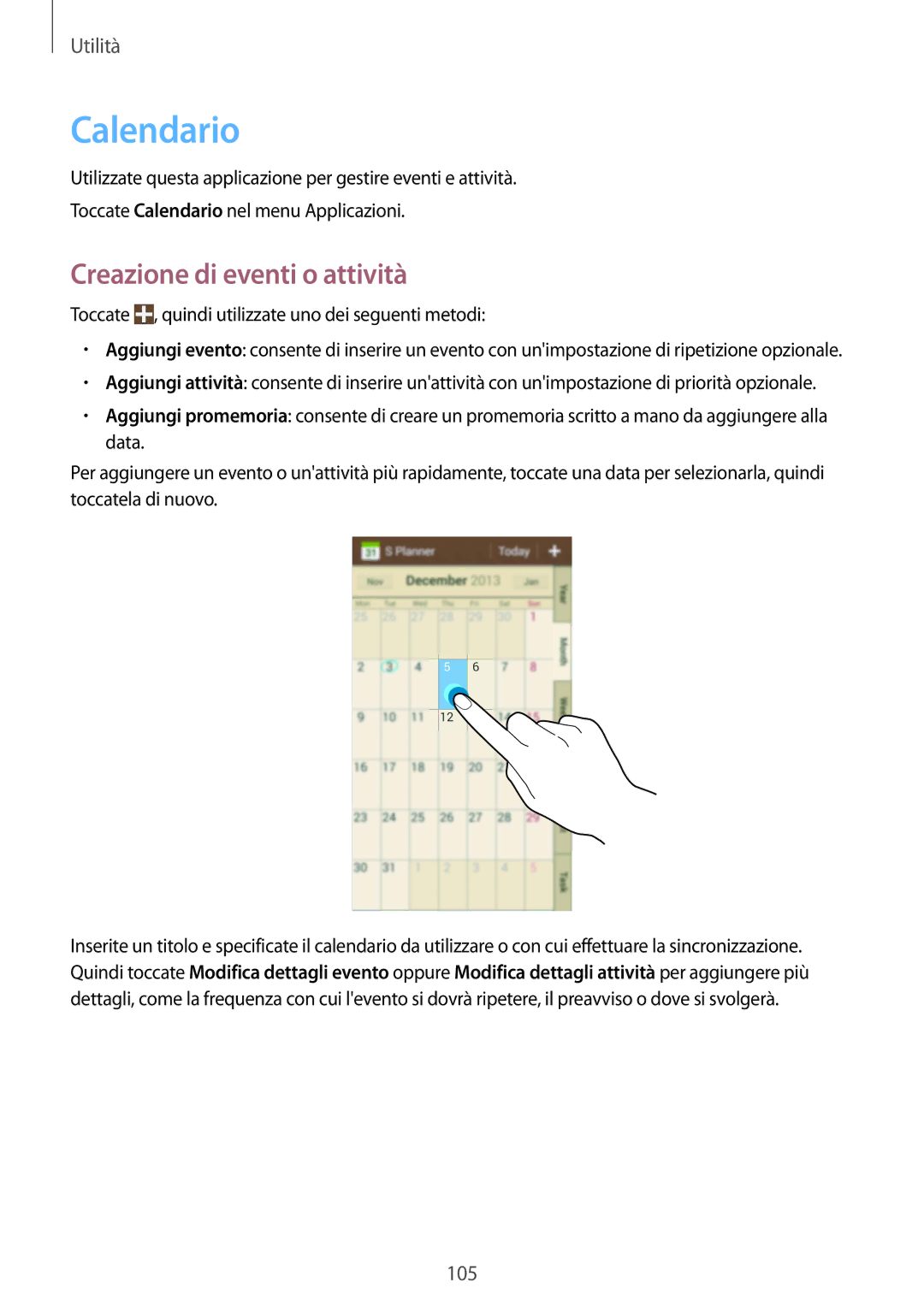 Samsung GT-I9515ZSADBT, GT-I9515ZKAPLS, GT-I9515ZWAPRT, GT-I9515ZWAPLS manual Calendario, Creazione di eventi o attività 